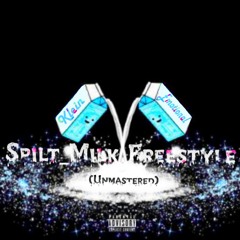 Spilt milk freestyle [unmastered]