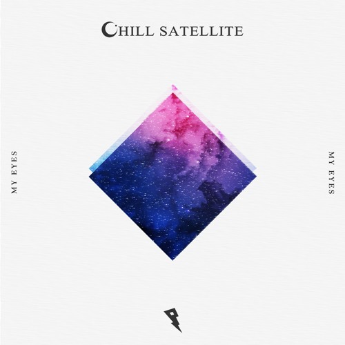 Chill Satellite - My Eyes