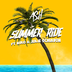 ASH - Summer Ride Ft. NIKO & Julie Schiavon (Official Full Stream)