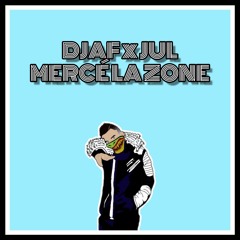 DJAF X  JUL MERCE LA ZONE