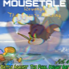 [Mousetale Revenge The Unsafe Ending]Battle Against A Final Knight Rat