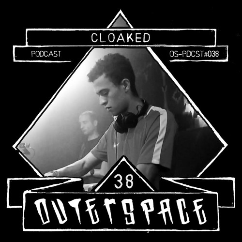 Outerspace Podcast #038 - Cloaked [techno|acid|rave|electro]