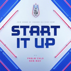 Start It Up (ft. Prblm Chld and new.wav) | All-Star 2019