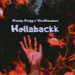 Ready Regg & Vee Hundoos - HOLLABACK (Official Audio)
