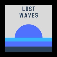 Lost Waves