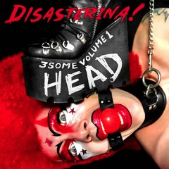 DISASTERINA: "Head Under Heels" feat. Alyson Montez & Despite Loyalty