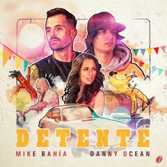 86. Mike Bahía & Danny Ocean - Detente [#ALECK V!P] (3 VERSIONES)