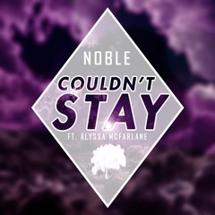Couldn't Stay(ft Alyssa Mcfarlane)