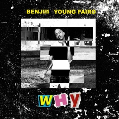 Benjiii - Why (Feat. Young Fairo) (Prod. 32Masi)
