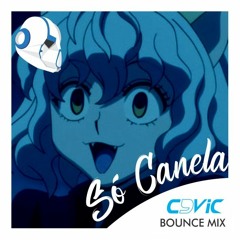Só Canela - C9VIC (Bounce Mix)