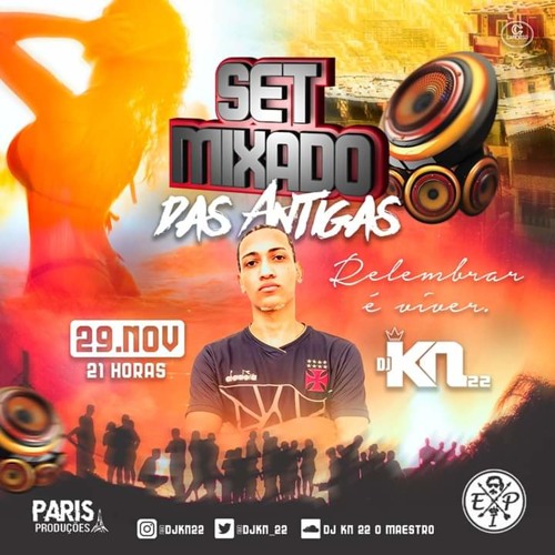 == SET MIXADO DAS ANTIGAS (( DJ KN 22 O MAESTRO )) RELEMBRA E VIVER