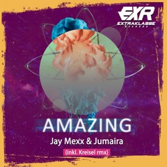 Jay Mexx & Jumaira - Amazing (Kreisel. Remix)