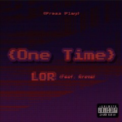 One Time (ft. Larp, Playdown, Rrama & KP)
