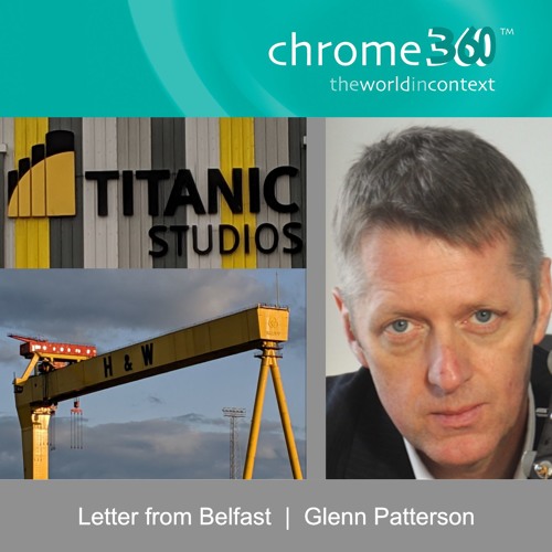 Stream Chrome360 Letter from Belfast Glenn Patterson by ChromeRadio