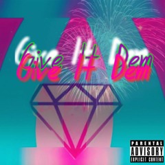 Give it Dem -Yasmine Henry