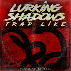 Lurking Shadows - Trap Like