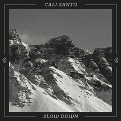 Cali Santo - Slow Down