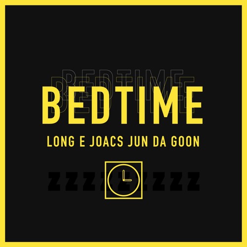 Bedtime (feat. Joacs & Jun Da Goon)