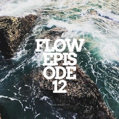Flow Mix Series: Episode 12