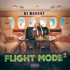 DJ MADOUT FLIGHT MODE PT 2 (2019)