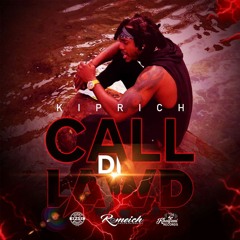 Kiprich - Call Di Lawd (Raw)
