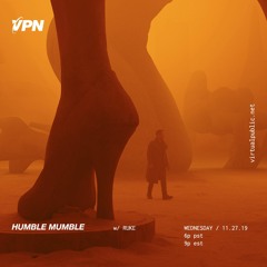 VPN x Humble Mumble 11-27-19