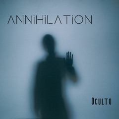 Oculto- Annihilation