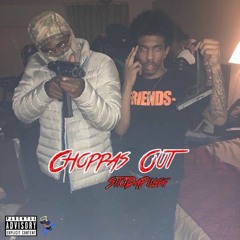Choppas Out