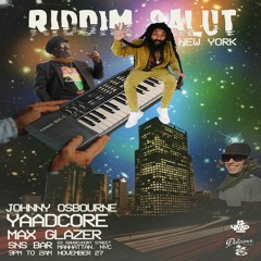 Riddim Salut New York - Johnny Osbourne - Yaadcore - Federation Sound - 11.27.19