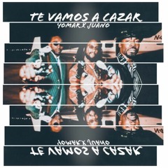 Yomar ft. Juano - Te Vamos A Cazar