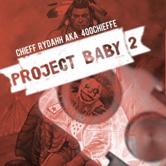 Chieff Rydahh - Project Baby Pt.2 (BlessedToBeHere)