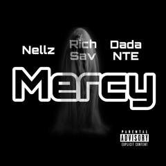 Mercy - Nellz X Rich Sav X Dada NTE