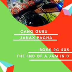 Cano Guru &  Janax Pacha - The End Of A Jam In D