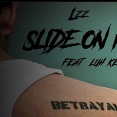 Lss - Slide On Me ( Ft. Luh Kel x $itow )