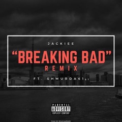 BREAKIN BAD REMIX-(feat.Shmurda61st)
