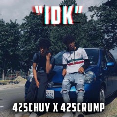 425chuy x 425crump - "IDK" (prod. Duta)