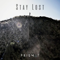 Stay Lost - Prismat (Original Mix)