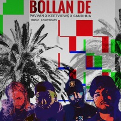 Bollan De  [feat. Pavvan , Keetviews & Sandhua]