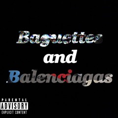 Baguettes And Balenciagas
