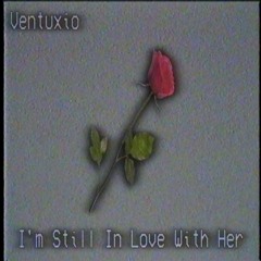 I'm Still In Love With Her