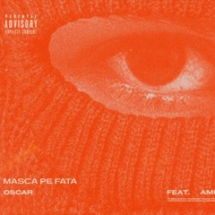 Oscar - Masca Pe Fața Feat. Amuly (Official Audio)