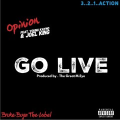 Opinion - Go Live (feat. Young Kayno & Joel King)