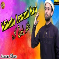 Khkolo Lewane Kro | Armaan Khan | Pashto Song