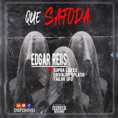 edgar-reis-que-safoda-ftsupra-lux-x-taylor-Dfd-erivaldo-splash-studio-vmrmp3