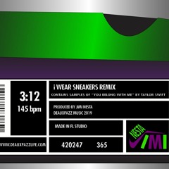 I Wear Sneakers Remix (Produced By Jimi Nesta) 145 Bpm