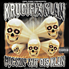 Krucifix Klan- Dont Ever Fuck Wif Me