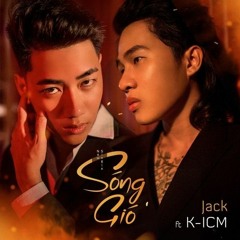 SÓNG GIÓ | K-ICM x JACK
