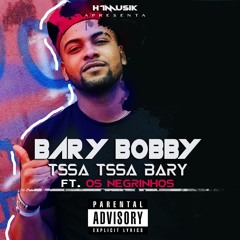 Bary Bobby feat Os Negrinhos - TSSA TSSA BARY