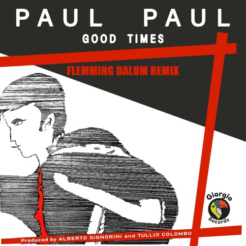 Paul Paul - Good Times (Flemming Dalum Remix)