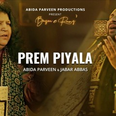 Prem Piyala - Abida Parveen - Jabar Abbas | OFFICIAL| BazmeRang Chapter 1